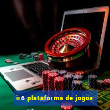 ir6 plataforma de jogos